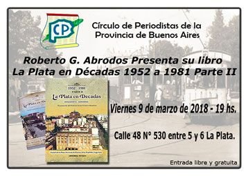 Roberto G. Abrodos presenta su libro La Plata en Decadas 1952 a 1981 Parte II